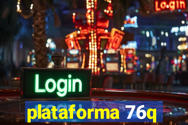plataforma 76q