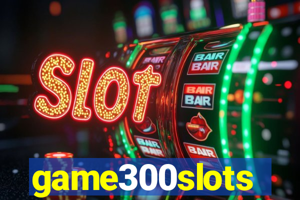 game300slots
