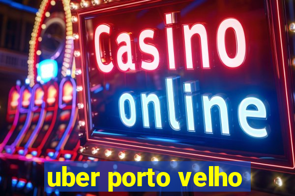 uber porto velho