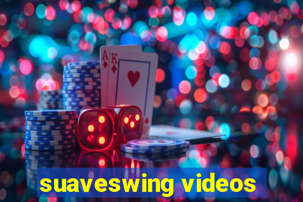 suaveswing videos