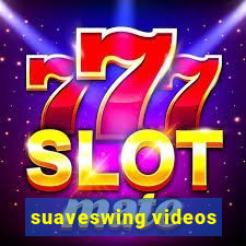 suaveswing videos