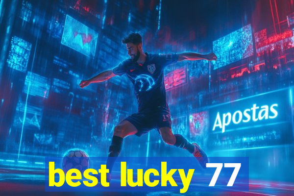 best lucky 77