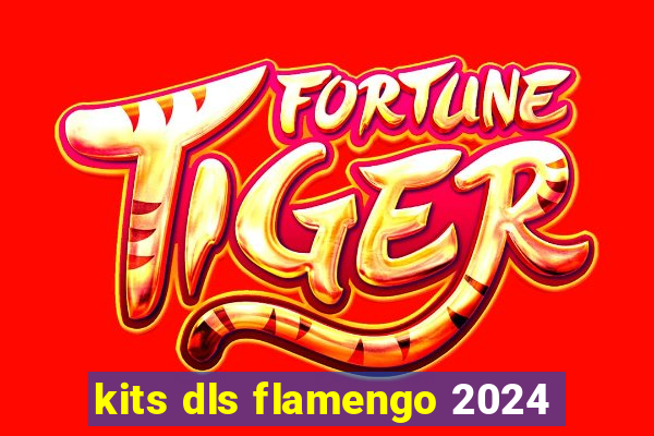 kits dls flamengo 2024