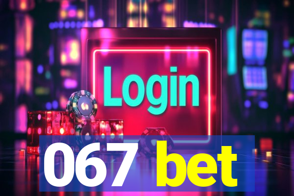 067 bet