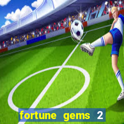 fortune gems 2 jili demo