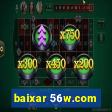 baixar 56w.com