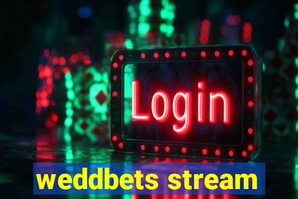 weddbets stream