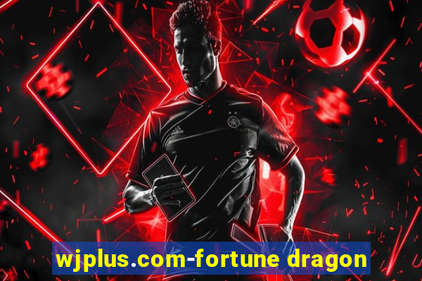 wjplus.com-fortune dragon