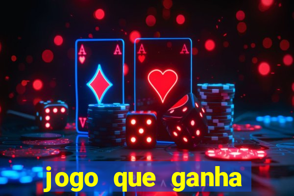 jogo que ganha dinheiro na internet