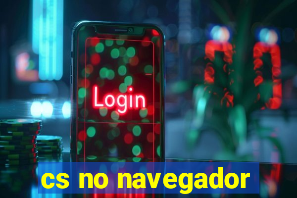 cs no navegador