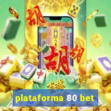 plataforma 80 bet