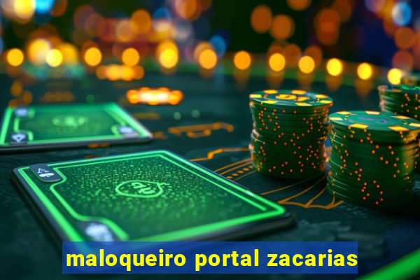 maloqueiro portal zacarias