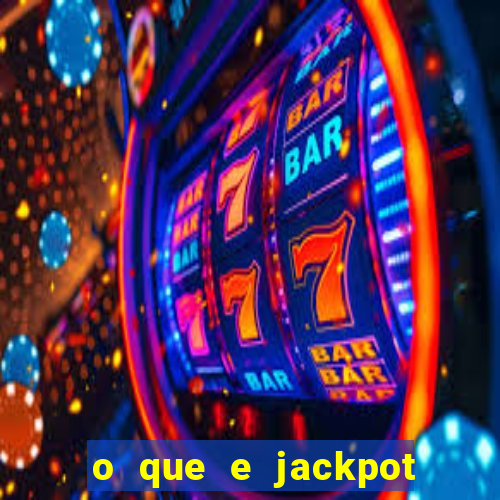 o que e jackpot no jogo do tigre