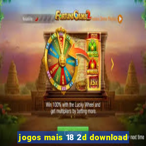 jogos mais 18 2d download