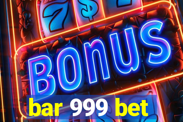 bar 999 bet