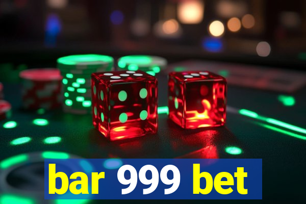 bar 999 bet