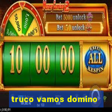 truco vamos domino