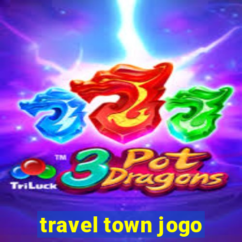 travel town jogo