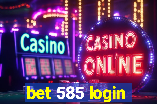 bet 585 login