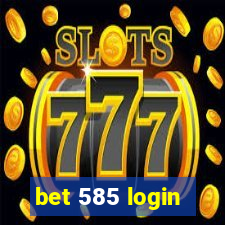 bet 585 login