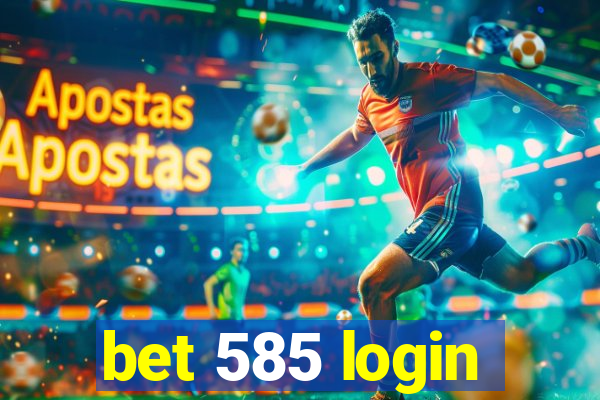 bet 585 login