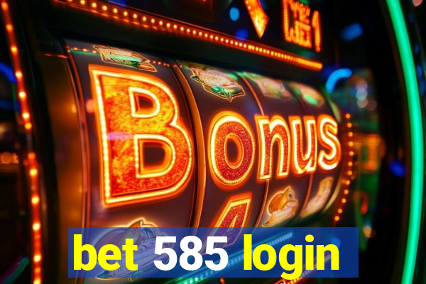 bet 585 login