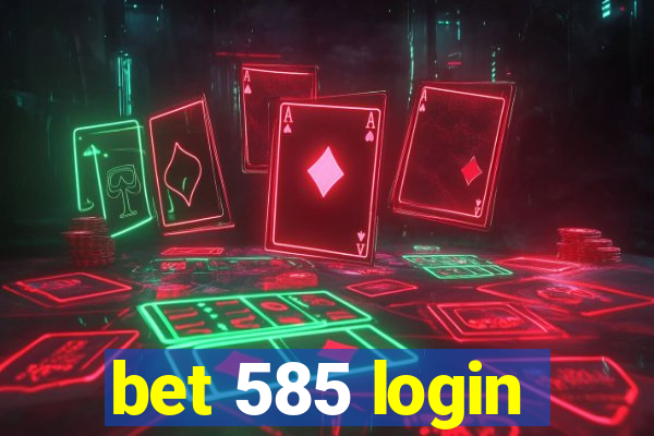 bet 585 login