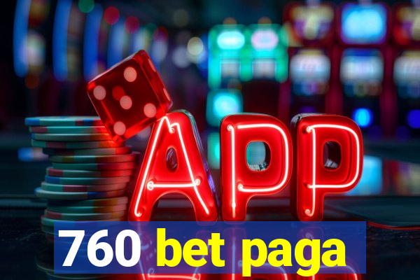 760 bet paga