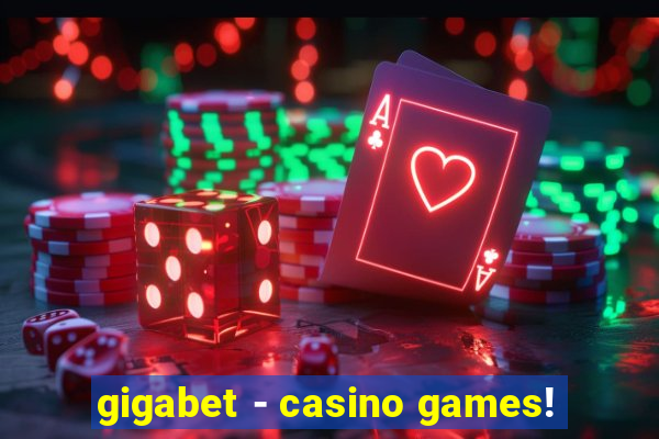 gigabet - casino games!