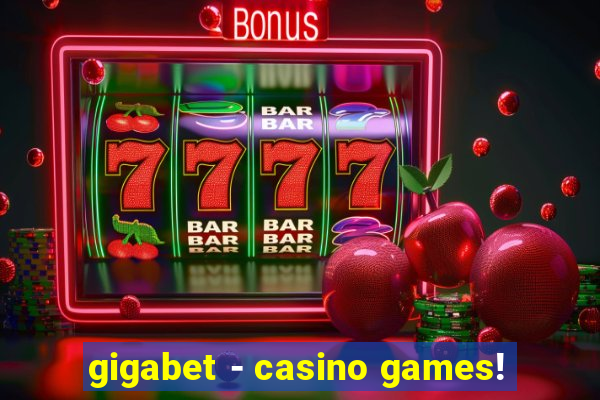 gigabet - casino games!