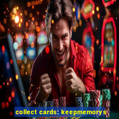 collect cards: keepmemorys