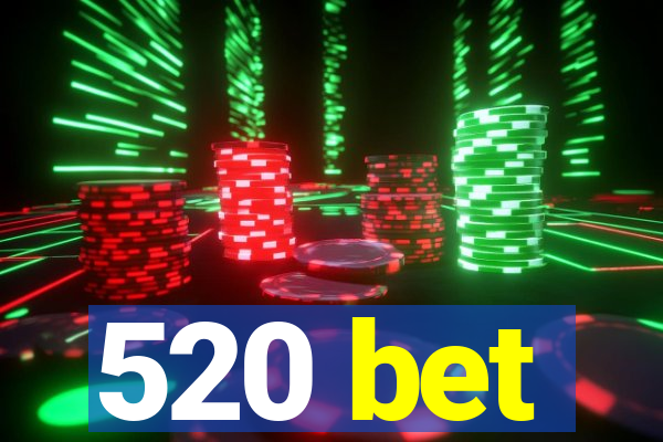 520 bet