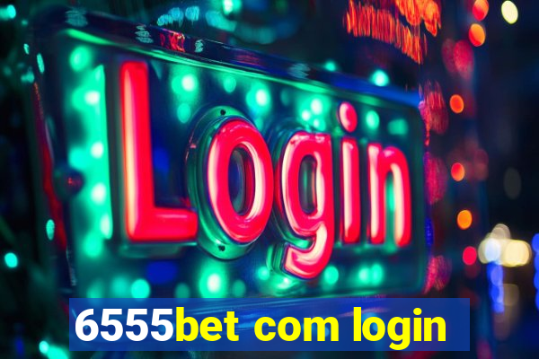 6555bet com login