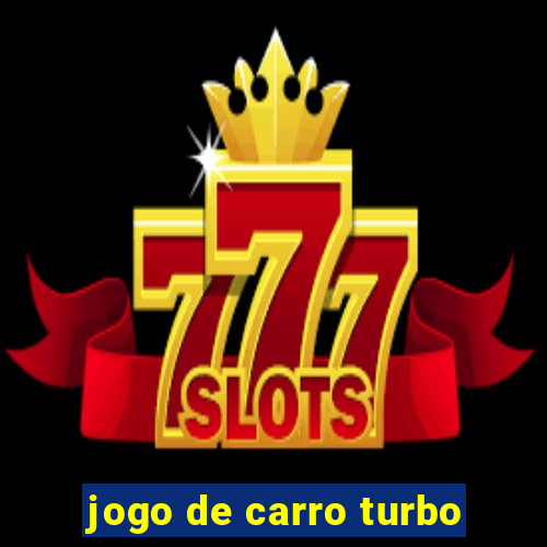 jogo de carro turbo