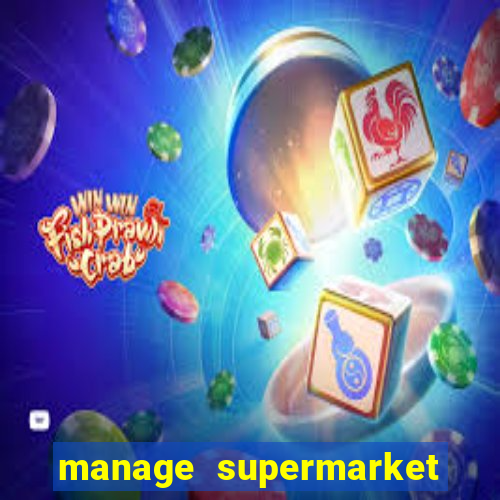 manage supermarket simulator mod apk (unlimited money and energy)