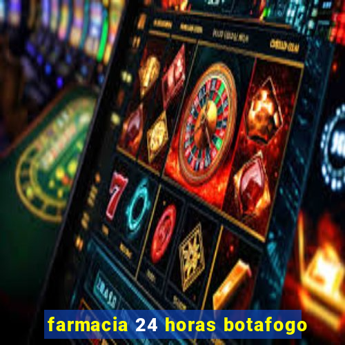 farmacia 24 horas botafogo