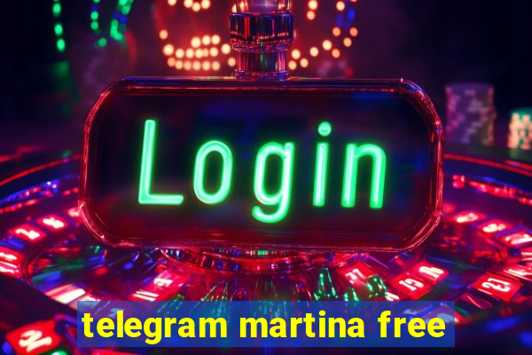 telegram martina free