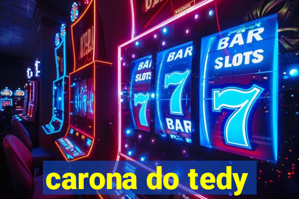 carona do tedy