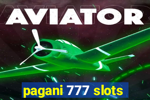 pagani 777 slots