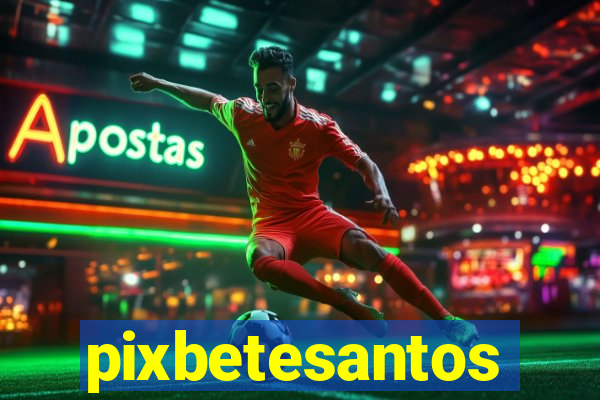 pixbetesantos