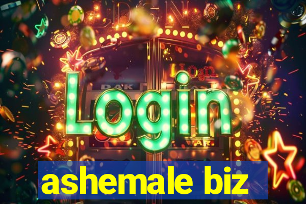 ashemale biz