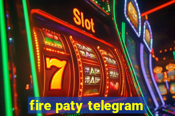 fire paty telegram