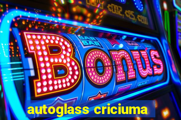 autoglass criciuma