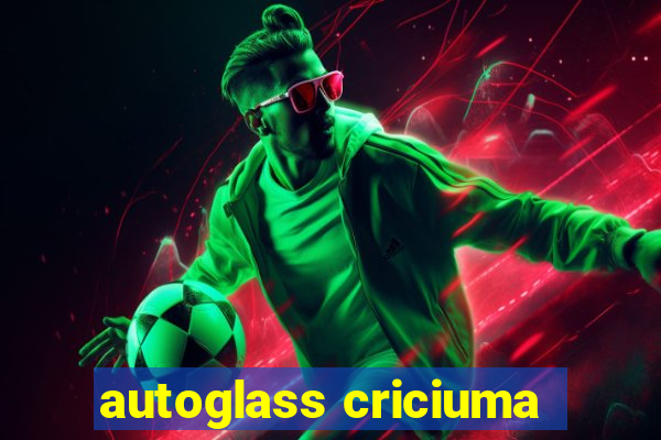 autoglass criciuma