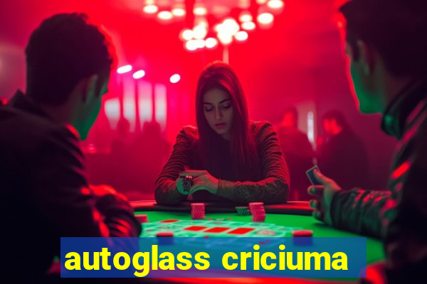 autoglass criciuma