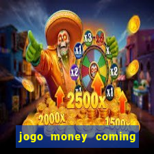 jogo money coming paga mesmo