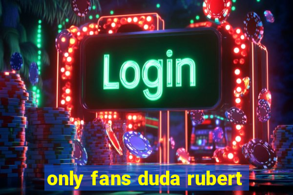 only fans duda rubert