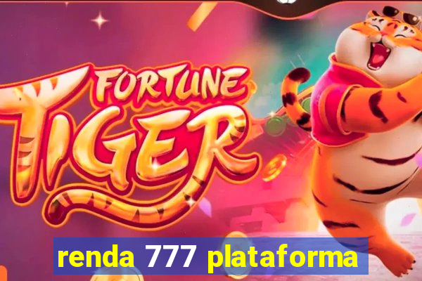 renda 777 plataforma