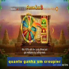 quanto ganha um croupier