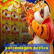 porcentagem popbra